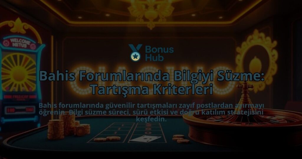 Bahis-Forumlarinda-Bilgiyi-Suzme-Tartisma-Kriterleri-overlay-1788173219.jpg