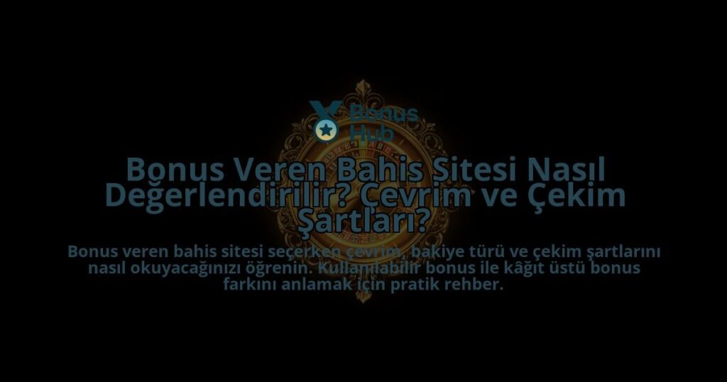 Bonus-Veren-Bahis-Sitesi-Nasil-Degerlendirilir-Cevrim-ve-Cekim-Sartlari-overlay-1788113435.jpg
