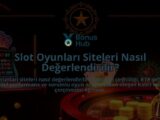 Slot-Oyunlari-Siteleri-Nasil-Degerlendirilir-overlay-1788167725.jpg