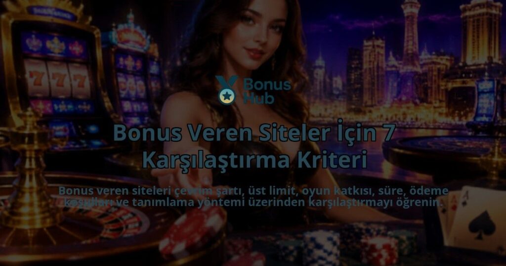 Bonus-Veren-Siteler-Icin-7-Karsilastirma-Kriteri-overlay-1789760973.jpg