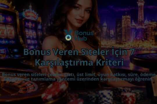 Bonus-Veren-Siteler-Icin-7-Karsilastirma-Kriteri-overlay-1789760973.jpg