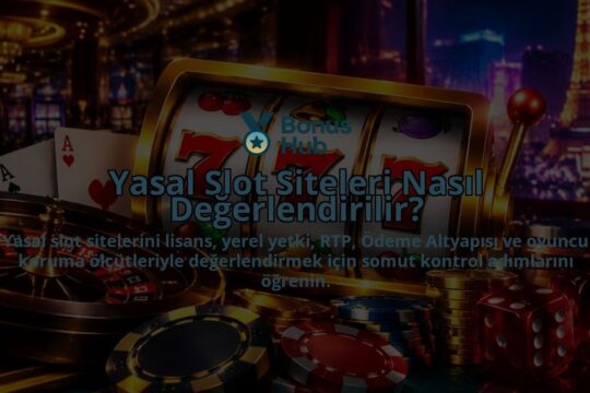 Yasal-Slot-Siteleri-Nasil-Degerlendirilir-overlay-1788733595.jpg